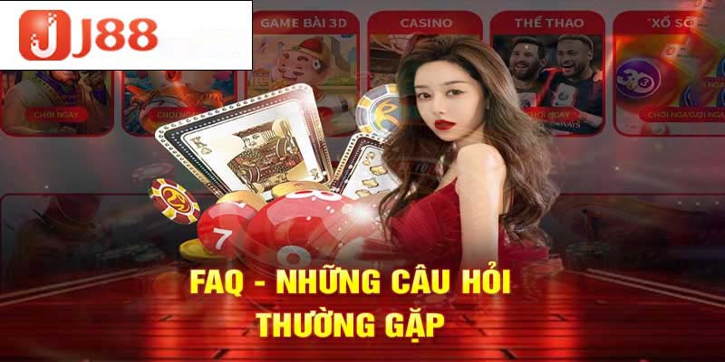 Trả lời câu hỏi thường gặp cho hội viên J88