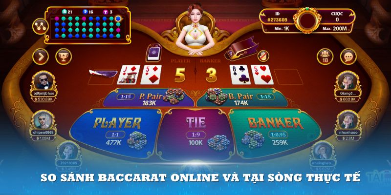 So sánh Baccarat online và tại sòng thực tế