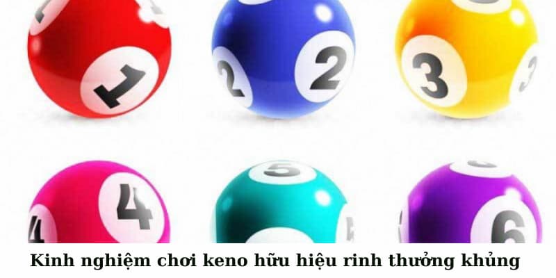 Kinh nghiệm chơi keno hữu hiệu rinh thưởng khủng 